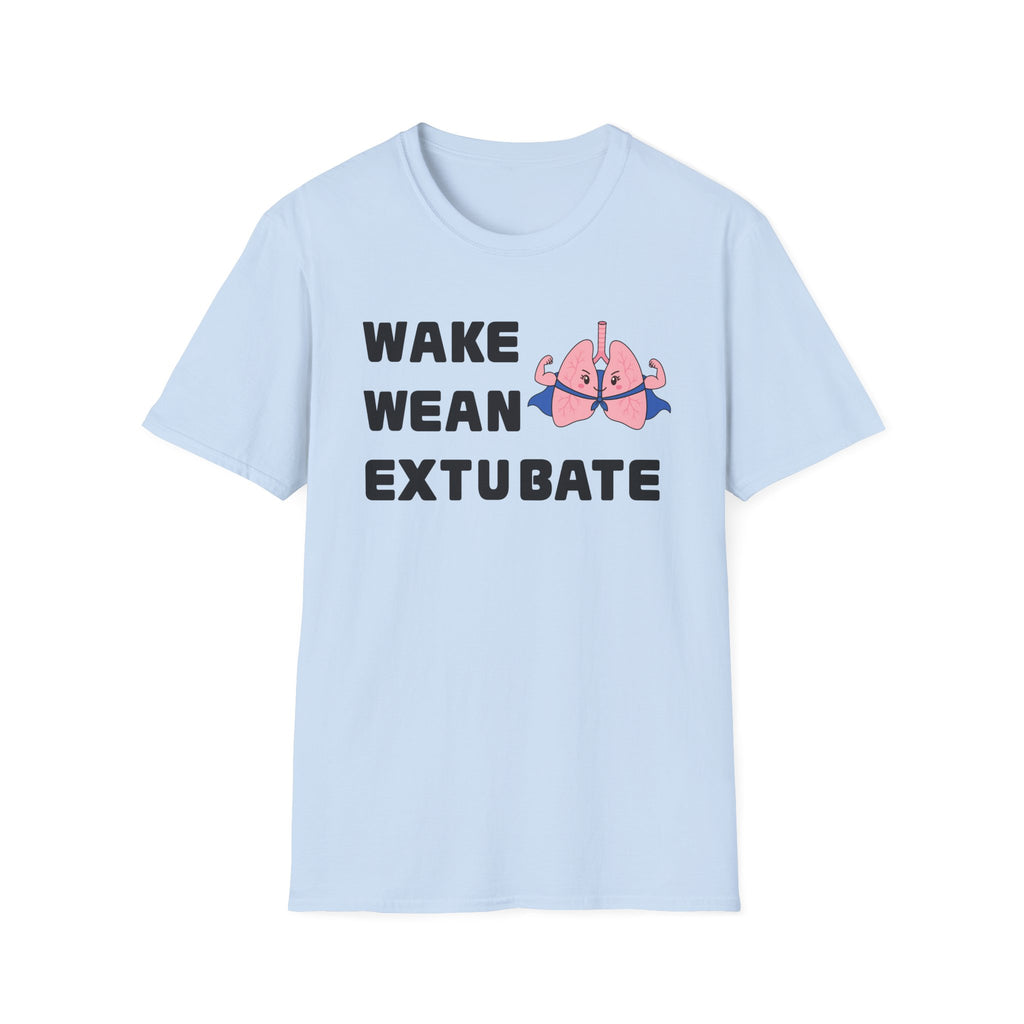 FRONT ONLY Wake Wean Extubate Shirt