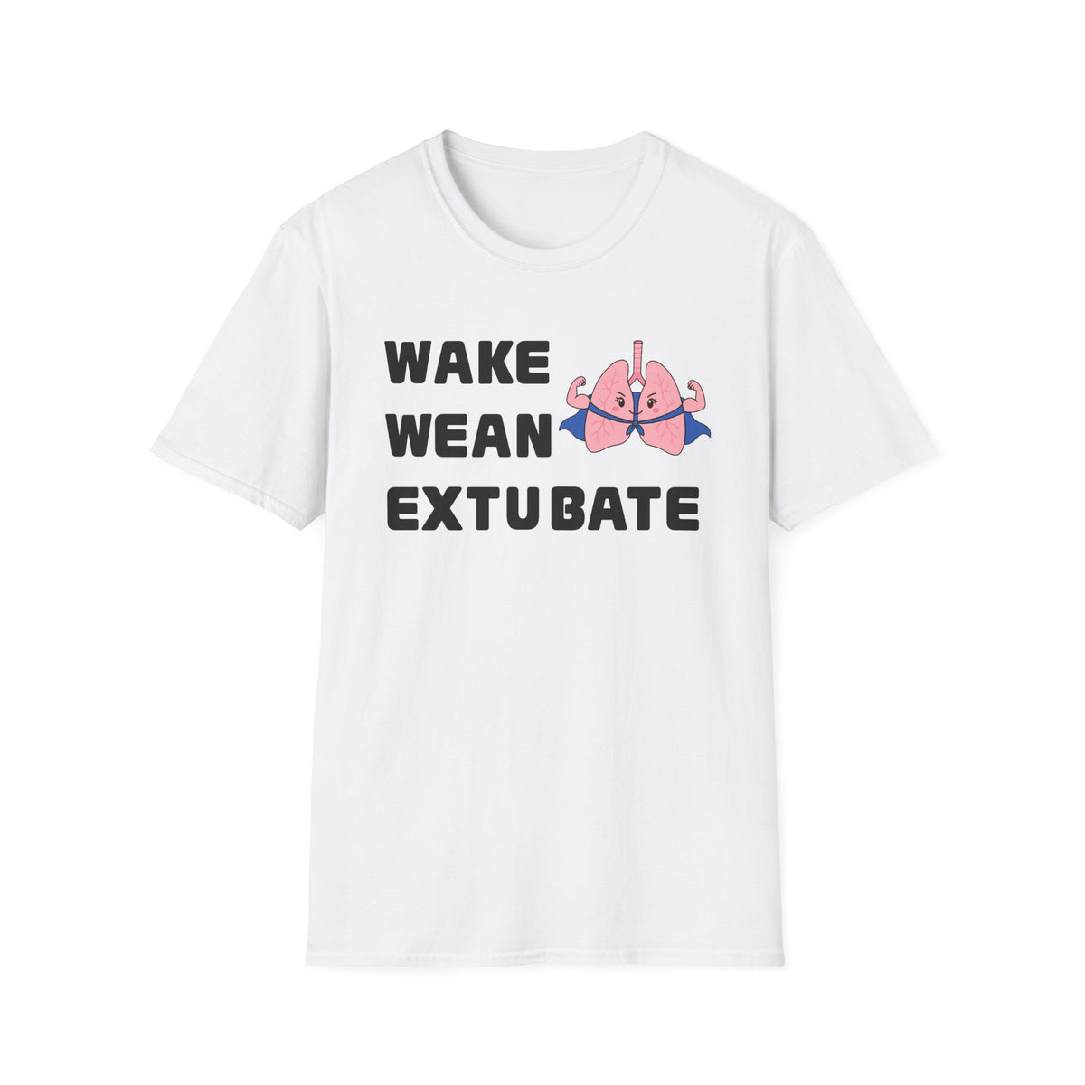 FRONT ONLY Wake Wean Extubate Shirt