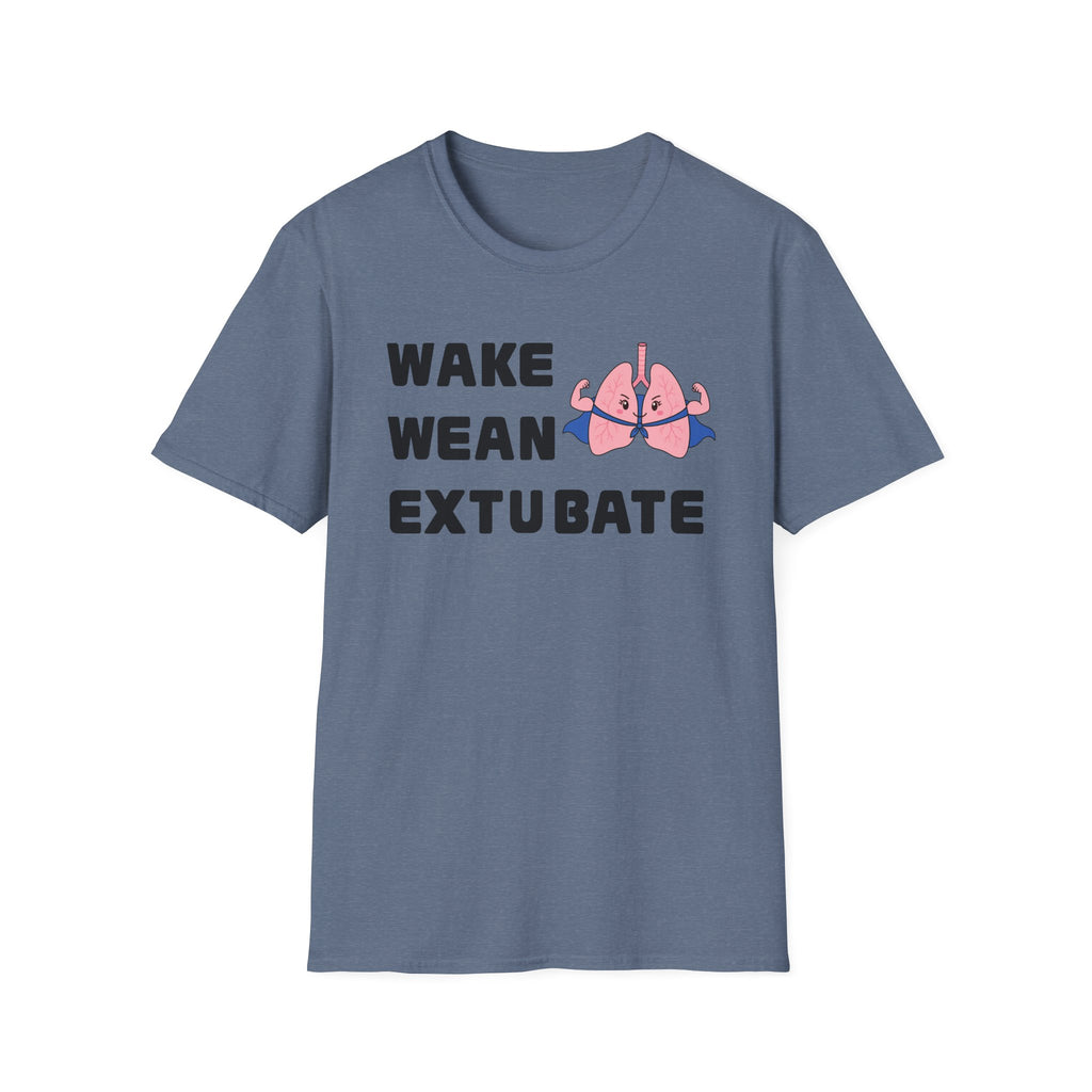 FRONT ONLY Wake Wean Extubate Shirt