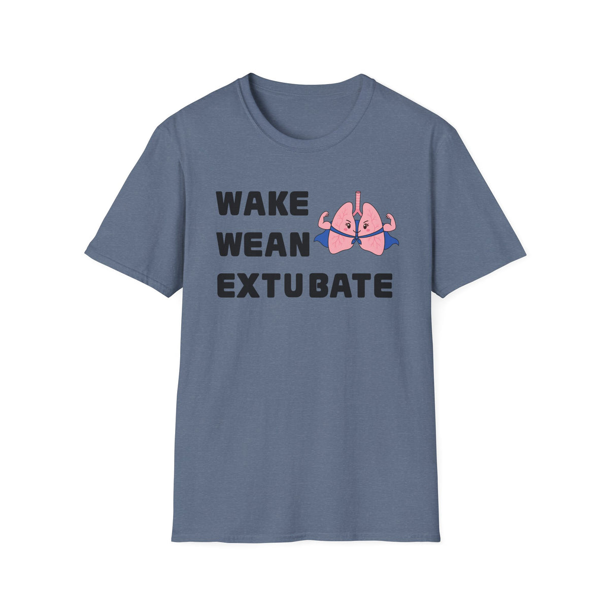 FRONT ONLY Wake Wean Extubate Shirt