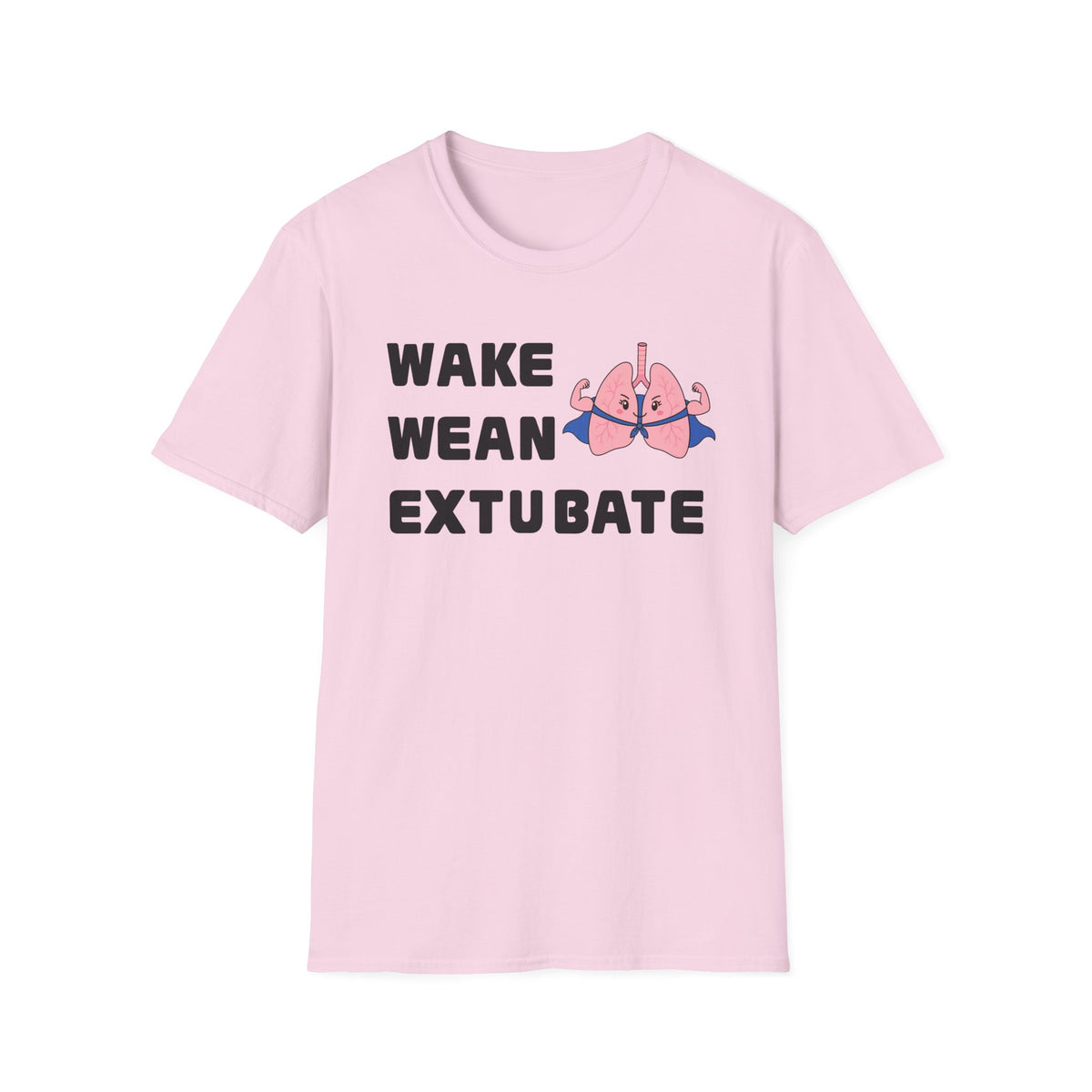 FRONT ONLY Wake Wean Extubate Shirt