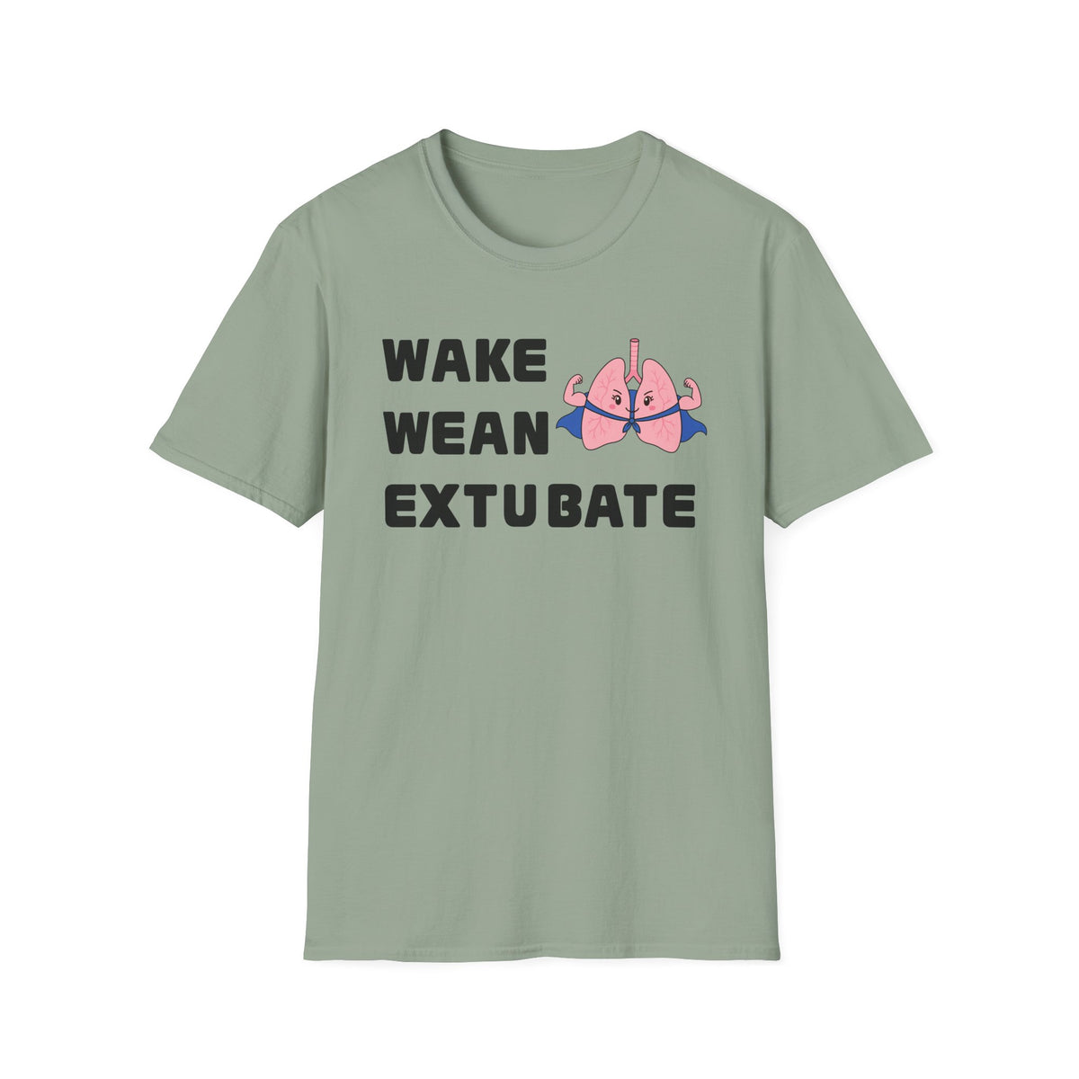 FRONT ONLY Wake Wean Extubate Shirt