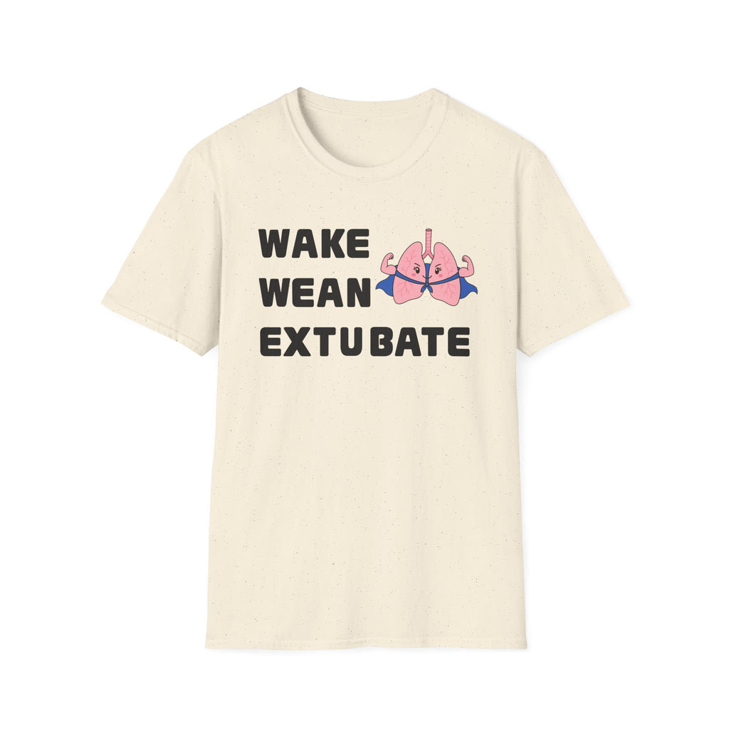 FRONT ONLY Wake Wean Extubate Shirt