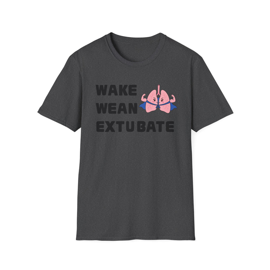 FRONT ONLY Wake Wean Extubate Shirt