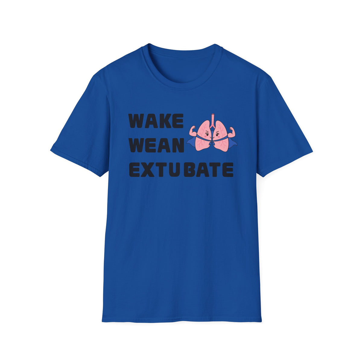 FRONT ONLY Wake Wean Extubate Shirt