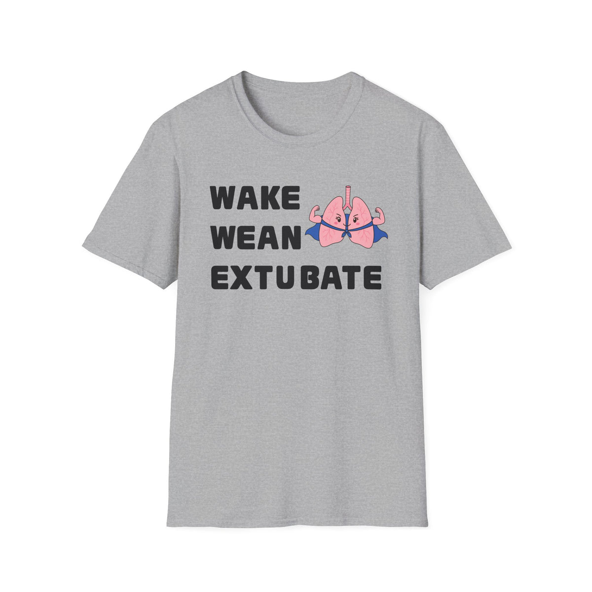 FRONT ONLY Wake Wean Extubate Shirt