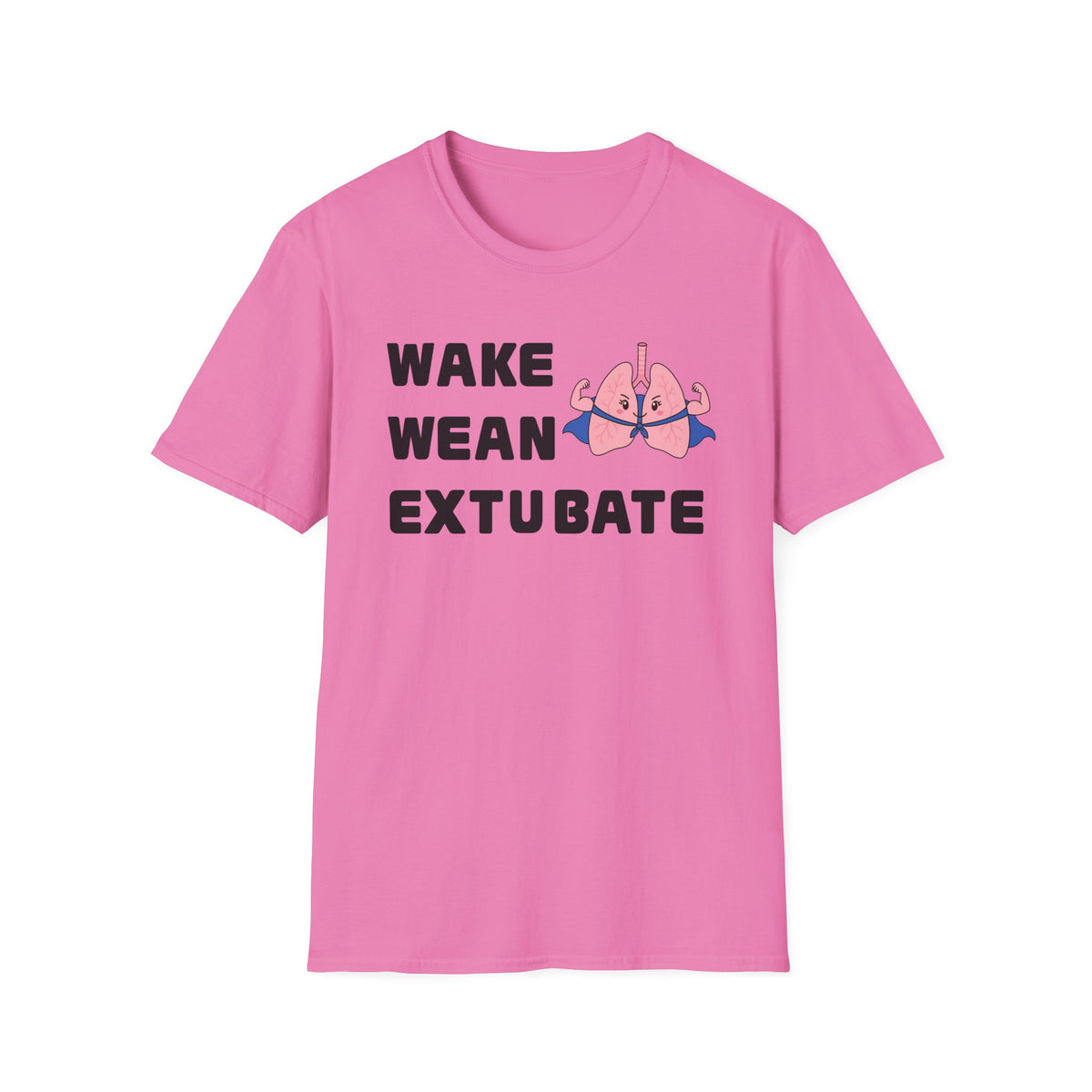 FRONT ONLY Wake Wean Extubate Shirt