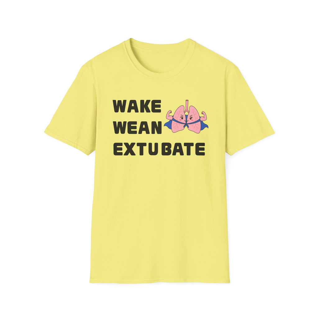 FRONT ONLY Wake Wean Extubate Shirt