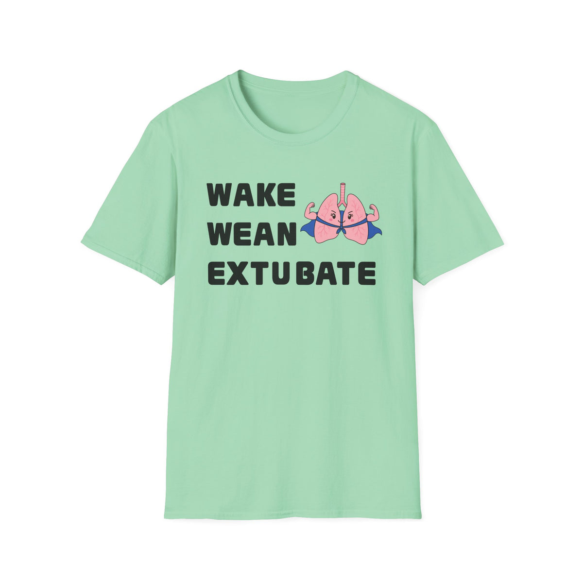 FRONT ONLY Wake Wean Extubate Shirt